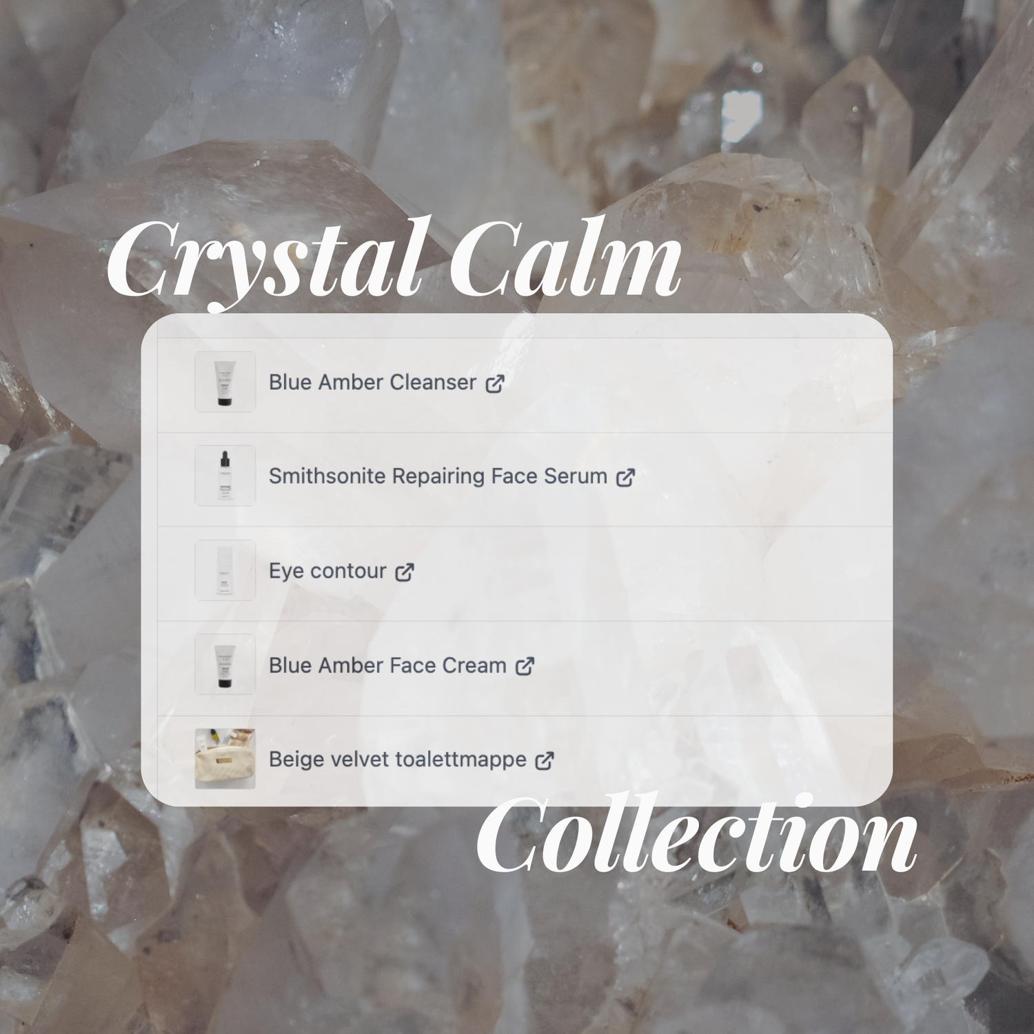 Crystal calm collection