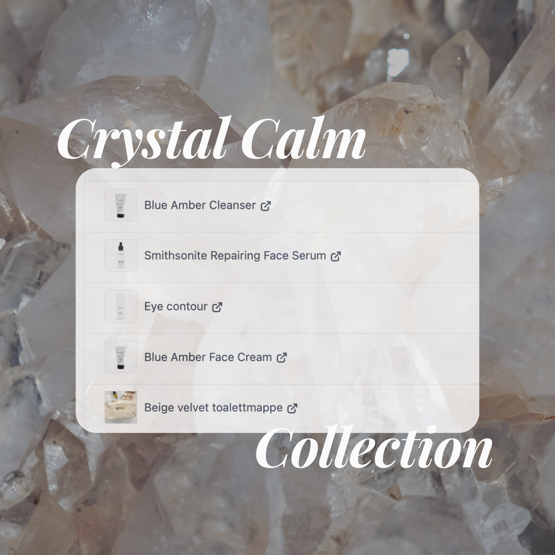 Crystal calm collection